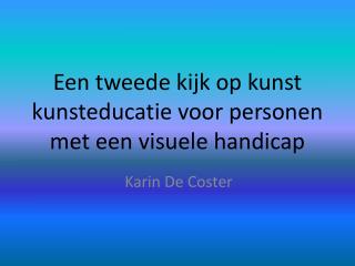 Een tweede kijk op kunst kunsteducatie voor personen met een visuele handicap