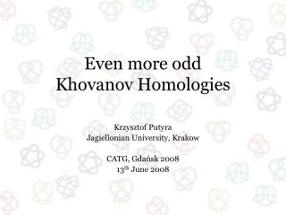 Even more odd Khovanov Homologies