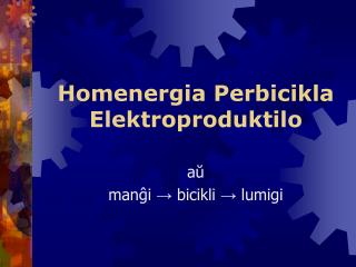 Homenergia Perbicikla Elektroproduktilo