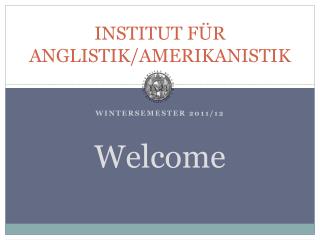 INSTITUT FÜR ANGLISTIK/AMERIKANISTIK