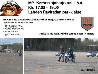 MP- Kerhon ajoharjoittelu 8.5. Klo 17.00 – 19.00 Lahden Raviradan parkkialue