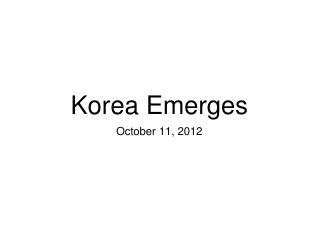 Korea Emerges