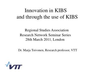 Innovation in KIBS and through the use of KIBS Regional Studies Association
