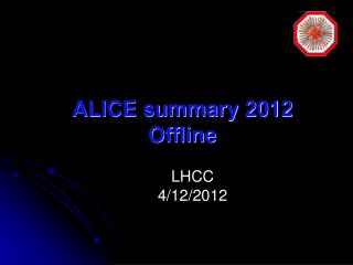 ALICE summary 2012 Offline