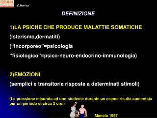 1)LA PSICHE CHE PRODUCE MALATTIE SOMATICHE (isterismo,dermatiti) (“incorporeo”=psicologia