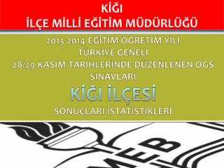 KİĞI İLÇE MİLLİ EĞİTİM MÜDÜRLÜĞÜ