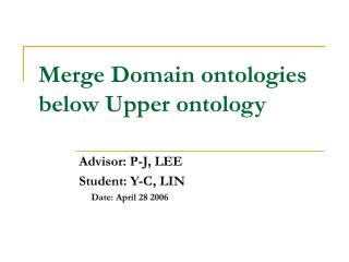 Merge Domain ontologies below Upper ontology