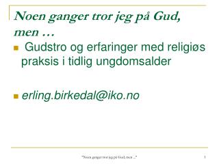 Noen ganger tror jeg på Gud, men …