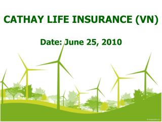 CATHAY LIFE INSURANCE (VN) Date: June 25, 2010