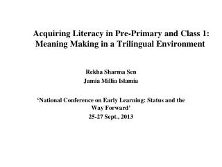 Acquiring Literacy in Pre-Primary and Class 1: Meaning Making in a Trilingual Environment