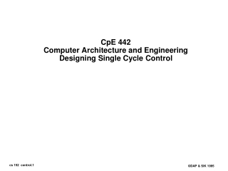CpE 442 Computer Architecture and Engineering Designing Single Cycle Control