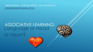 jasmin banic , Goethe- institut , San Francisco jasmin.banic@gmail ASSOCiATIVE LEARNING: