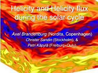 Helicity and Helicity flux during the solar cycle