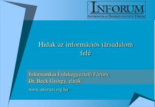 Informatikai Érdekegyeztető Fórum, Dr. Beck György, elnök