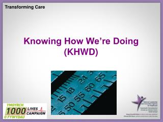Knowing How We’re Doing (KHWD)