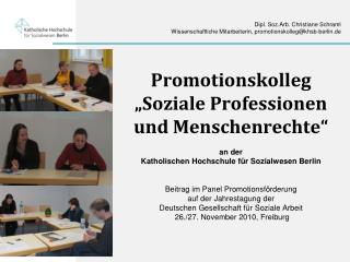 Dipl. Soz.Arb. Christiane Schraml Wissenschaftliche Mitarbeiterin, promotionskolleg@khsb-berlin.de