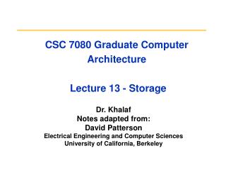 CSC 7080 Graduate Computer Architecture Lecture 13 - Storage