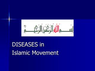 DISEASES in Islamic Movement