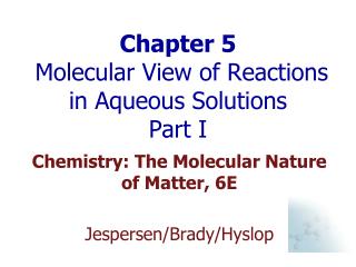 Chapter 5 Molecular View of Reactions in Aqueous Solutions Part I