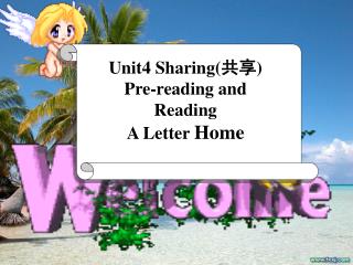 Unit4 Sharing( 共享) Pre-reading and Reading A Letter Home