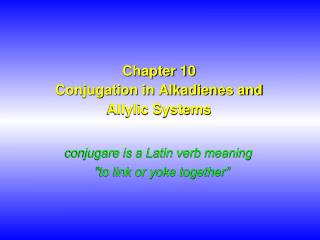 Chapter 10 Conjugation in Alkadienes and Allylic Systems