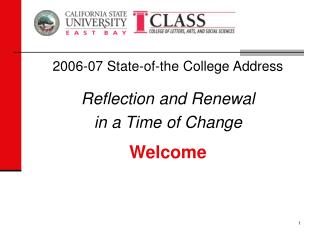 2006-07 State-of-the College Address Reflection and Renewal in a Time of Change Welcome