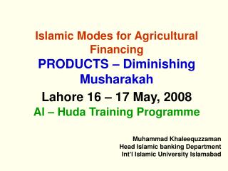 Muhammad Khaleequzzaman Head Islamic banking Department Int’l Islamic University Islamabad