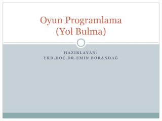 Oyun Programlama (Yol Bulma)