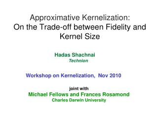 Approximative Kernelization : On the Trade-off between Fidelity and Kernel Size