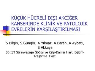 KÜÇÜK HÜCRELİ DIŞI AKCİĞER KANSERİNDE KLİNİK VE PATOLOJİK EVRELERİN KARŞILAŞTIRILMASI