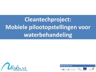 Cleantechproject: Mobiele pilootopstellingen voor waterbehandeling