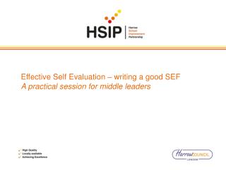 Effective Self Evaluation – writing a good SEF A practical session for middle leaders