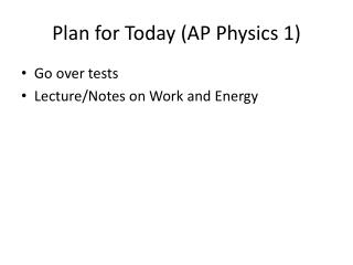 Plan for Today (AP Physics 1)
