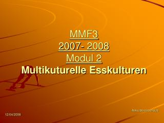 MMF3 2007- 2008 Modul 2 Multikuturelle Esskulturen