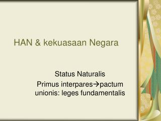 HAN &amp; kekuasaan Negara