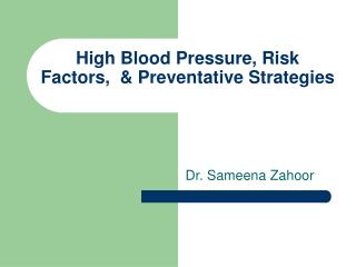 High Blood Pressure, Risk Factors, &amp; Preventative Strategies