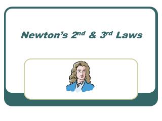 Newton’s 2 nd &amp; 3 rd Laws