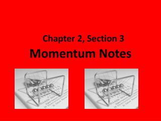 Chapter 2, Section 3 Momentum Notes