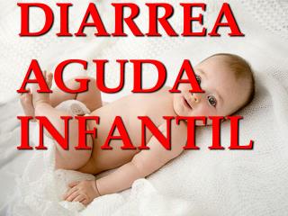 DIARREAAGUDA INFANTIL