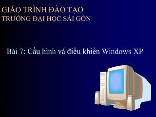 Bài 7: Cấu hình và điều khiển Windows XP