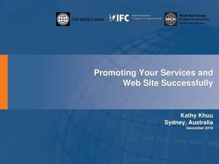 Promoting Your Services and Web Site Successfully Kathy Khuu Sydney, Australia December 2010