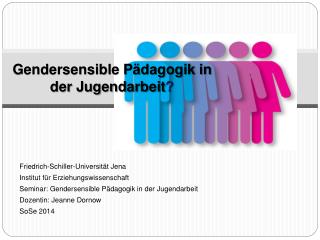 Gendersensible Pädagogik in der Jugendarbeit ?