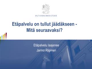 Etäpalvelu on tullut jäädäkseen - Mitä seuraavaksi?