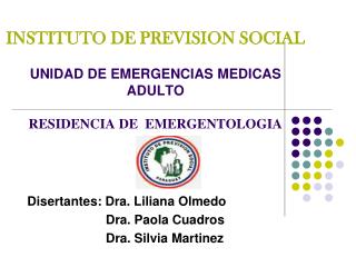 INSTITUTO DE PREVISION SOCIAL UNIDAD DE EMERGENCIAS MEDICAS ADULTO RESIDENCIA DE EMERGENTOLOGIA