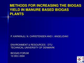METHODS FOR INCREASING THE BIOGAS YIELD IN MANURE BASED BIOGAS PLANTS
