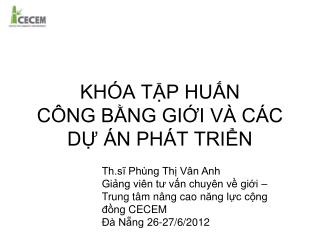 KHÓA TẬP HUẤN CÔNG BẰNG GIỚI VÀ CÁC DỰ ÁN PHÁT TRIỂN