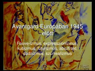 Avantgard Európában 1945 előtt