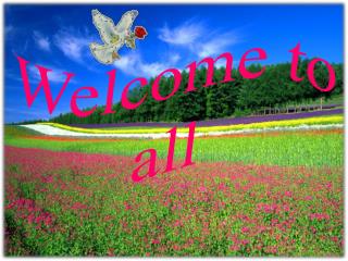 Welcome to all