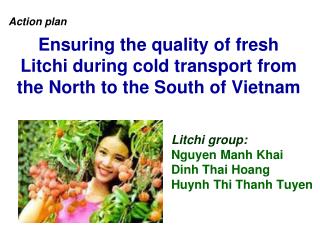 Ensuring the quality of fresh Litchi during cold transport from the North to the South of Vietnam