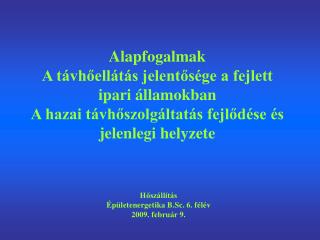 Hőszállítás Épületenergetika B.Sc. 6. félév 2009. február 9.